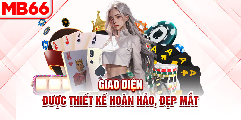 Giao diện được thiết kế hoàn hảo, đẹp mắt
