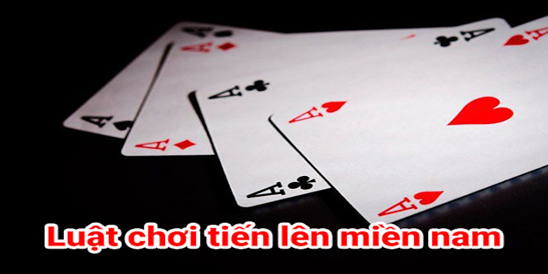 cach-choi-tien-len-theo-luat-cu-the
